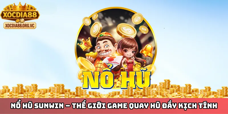 Giới thiệu về nổ hũ sunwin